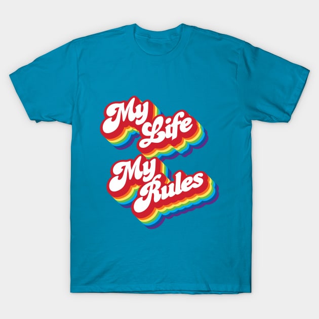 My Life My Rules T-Shirt by Jennifer